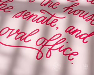 Feminist Art Print- A Woman's Place is in the House, the Senate, and the Oval Office Pink Original Artwork Hand Lettering Graphic Mininalist