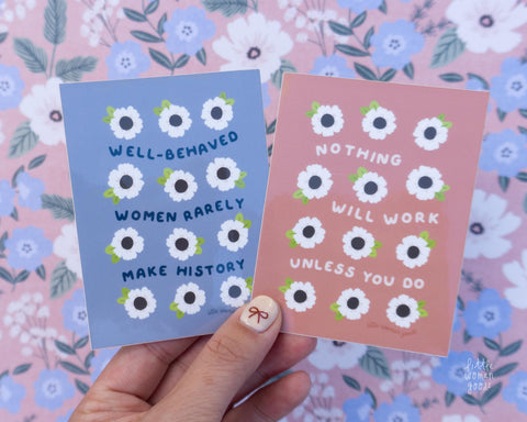 Well Behaved Women Rarely Make History Vinyl Sticker- Cute Blue Feminist Art, Designed to Empower, Inspire, Motivate- Girl Power Message