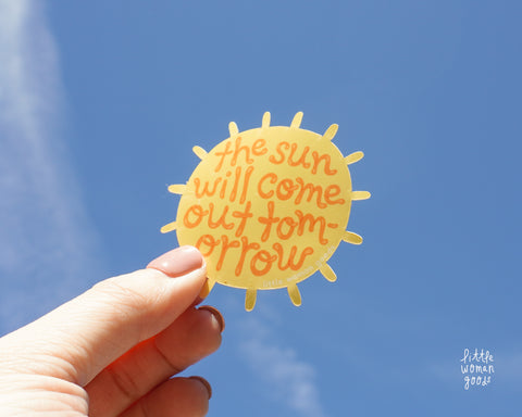 The Sun Will Come Out Tomorrow Vinyl Sticker