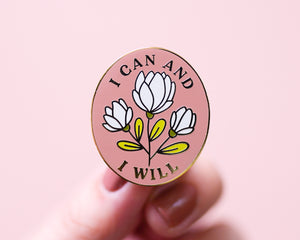 I Can & I Will Enamel Pin