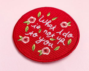 Feminist Patch- Iron on Embroidered Patch &quot;What I Do Is Not Up To You&quot; Cute Floral Accessories