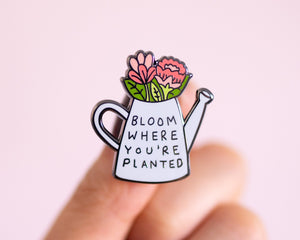 Bloom Enamel Pin- Bloom Where You&#39;re Planted Watering Can Floral Bouquet Flowers Feminist Gift Girl Power Bachelorette Gift Bridesmaid Gift