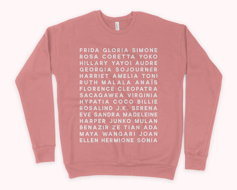 Feminist Heroes Sweater- Mauve Sweatshirt Powerful Women Empowering Women Inspiring Women Graphic T Shirt Minimalist Women&#39;s Pink