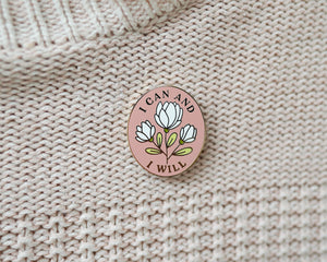 I Can & I Will Enamel Pin