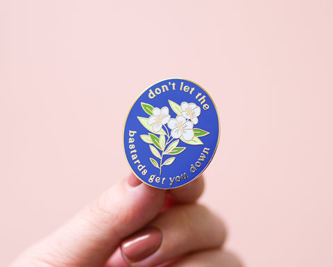 Don't Let the Bastards Get You Down Enamel Pin