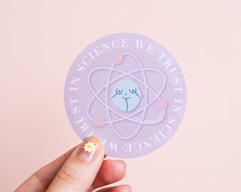 Science Vinyl Sticker Feminist Art- "In Science We Trust" Cute Science Gift Purple Lavender Waterproof Carsafe Sticker
