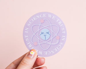 Science Vinyl Sticker Feminist Art- &quot;In Science We Trust&quot; Cute Science Gift Purple Lavender Waterproof Carsafe Sticker