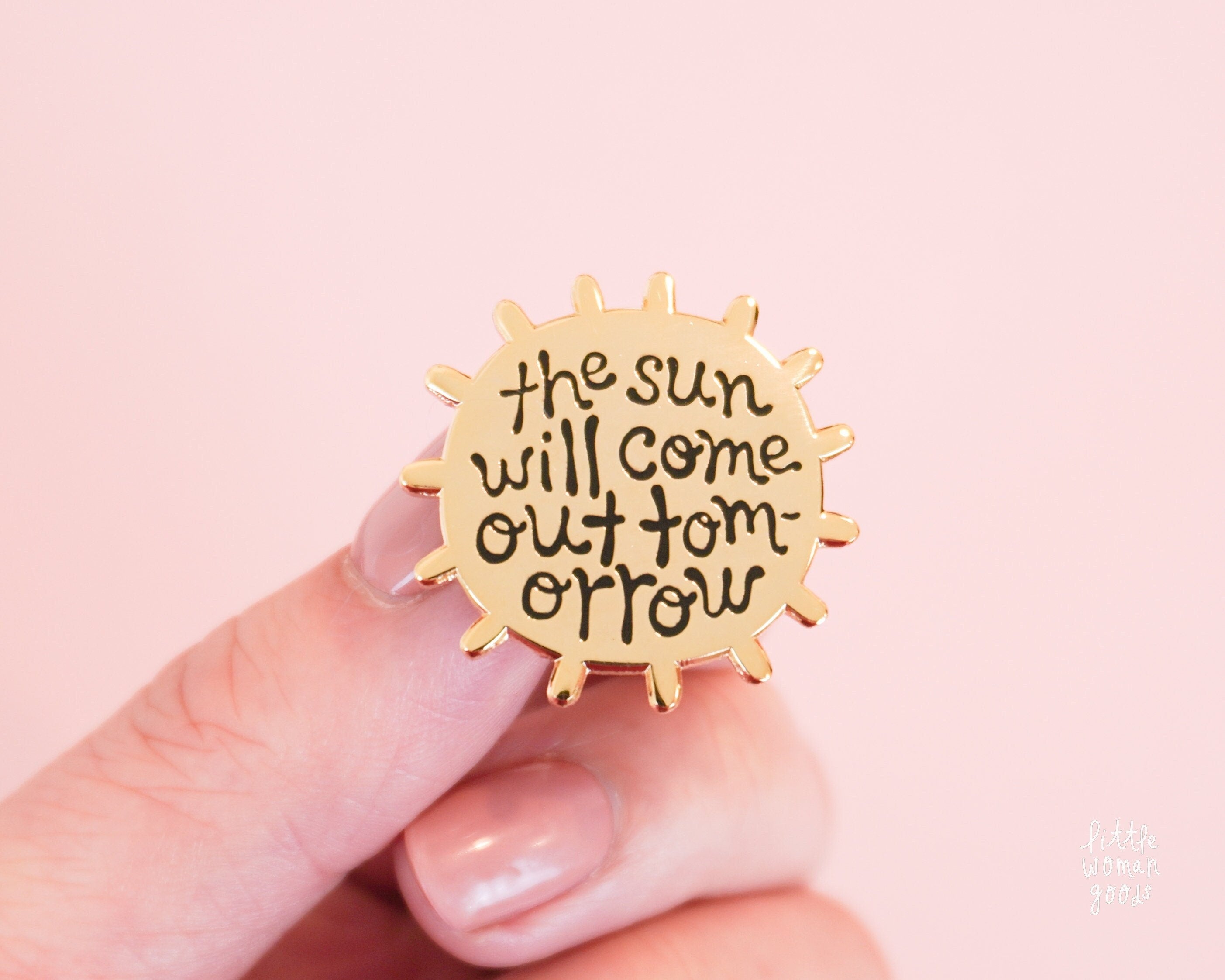 The Sun Will Come Out Tomorrow Enamel Pin