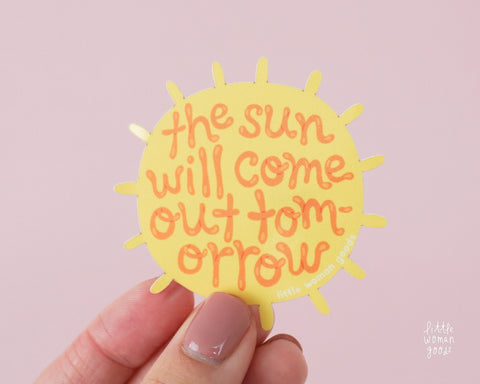 The Sun Will Come Out Tomorrow Vinyl Sticker