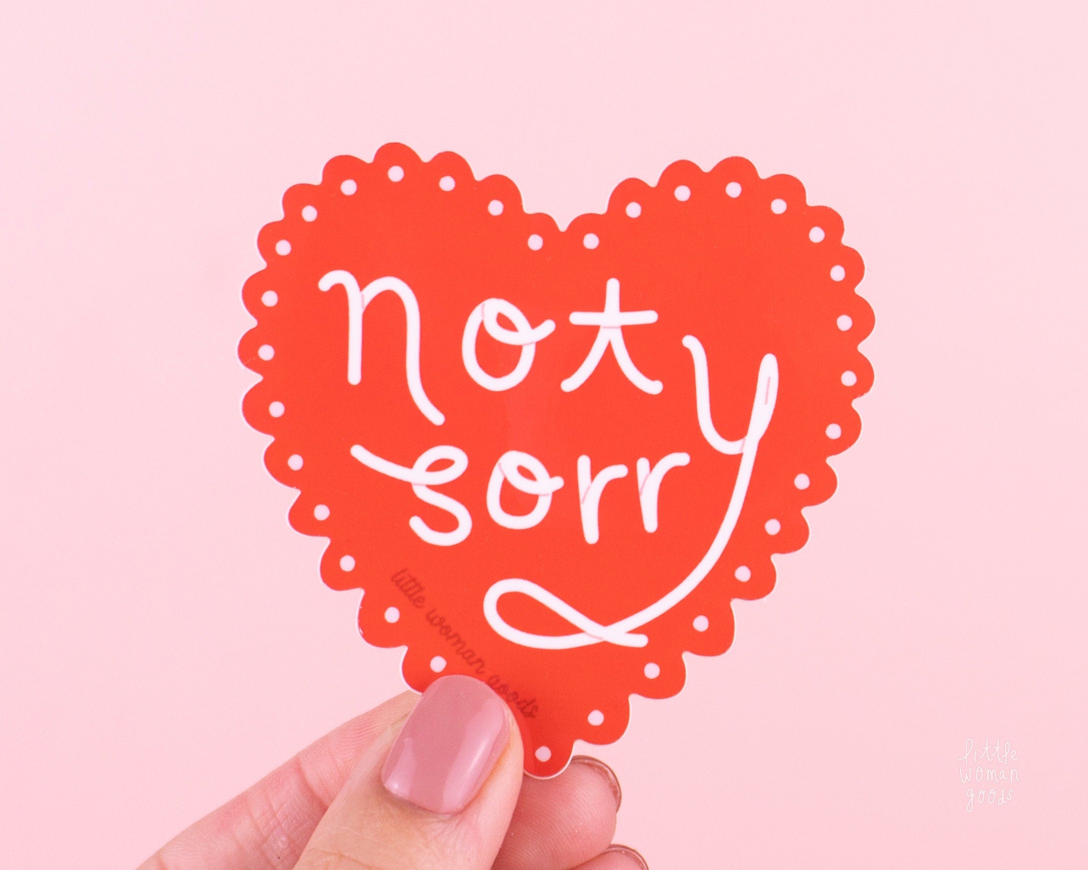 Not Sorry Vinyl Sticker- Feminist Heart Cute Red Inspiring Motivational Unapologetic Quote Empowerment Laptop Decal Planner Waterproof