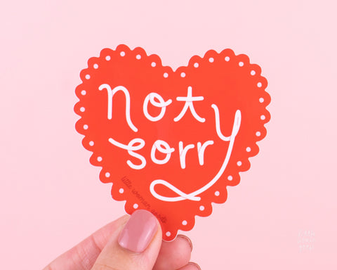 Not Sorry Vinyl Sticker- Feminist Heart Cute Red Inspiring Motivational Unapologetic Quote Empowerment Laptop Decal Planner Waterproof